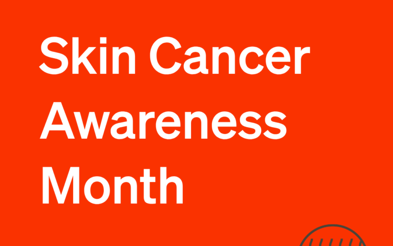 Skin Cancer Awareness Month 2026